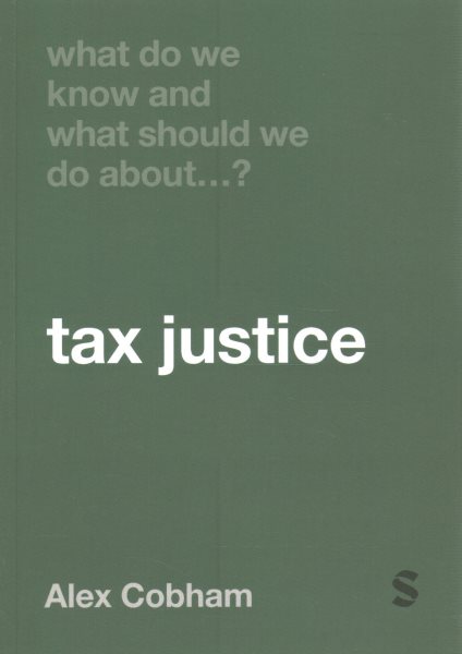 What Do We Know and What Should We Do About Tax Justice?