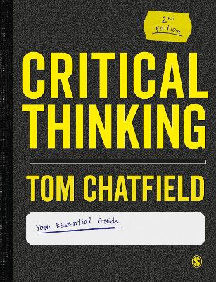 Critical Thinking: Your Guide to Effective Argument, Successful Analysis and Independent Study 2nd Revised edition