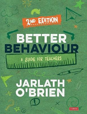 Better Behaviour: A Guide for Teachers 2nd Revised edition