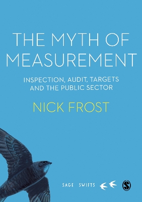 Myth of Measurement: Inspection, audit, targets and the public sector
