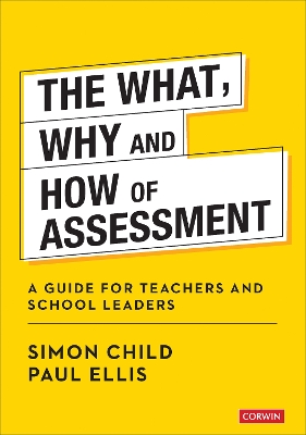 What, Why and How of Assessment: A guide for teachers and school leaders