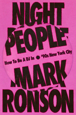 Night People: How to Be a DJ in 90s New York City