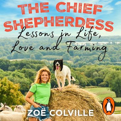 Chief Shepherdess: Lessons in Life, Love and Farming