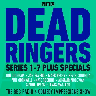 Dead Ringers: Series 1-7 plus Specials: The BBC Radio 4 Impressions Show