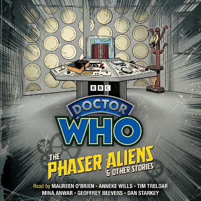 Doctor Who: The Phaser Aliens & Other Stories: Doctor Who Audio Annual Unabridged edition