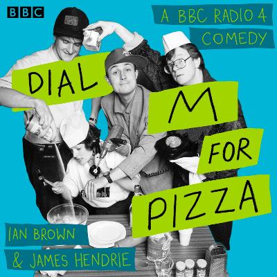 Dial M for Pizza: A BBC Radio 4 comedy