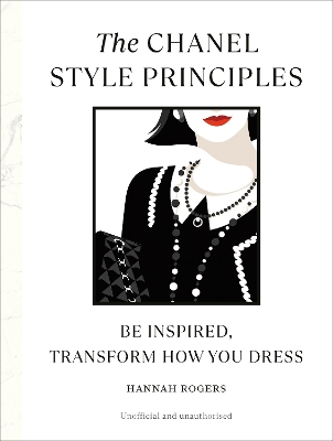 Chanel Style Principles: Be inspired, transform how you dress