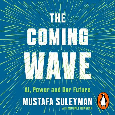 Coming Wave: AI, Power and Our Future