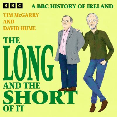 Long and the Short of It: A BBC History of Ireland