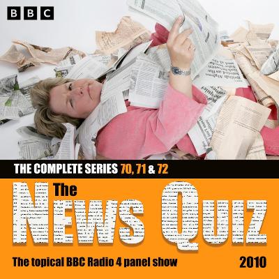 News Quiz 2010: Series 70, 71 and 72 of the topical BBC Radio 4 comedy panel show