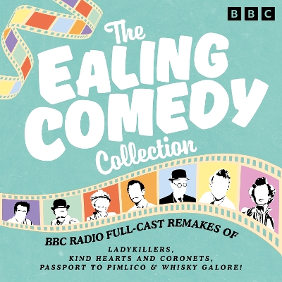 Ealing Comedy Collection: BBC Radio Full-Cast Remakes of The Ladykillers, Kind Hearts and Coronets, Passport to Pimlico & Whisky Galore!