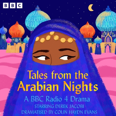 Tales from the Arabian Nights: A BBC Radio 4 Drama