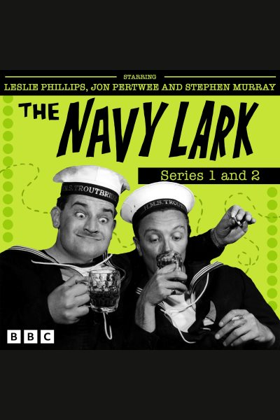Navy Lark: Series 1 and 2: The Classic BBC Radio Sitcom