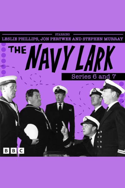 Navy Lark: Series 6 and 7: The Classic BBC Radio Sitcom