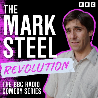 Mark Steel Revolution: The BBC Radio Comedy Series