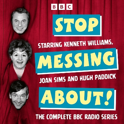 Stop Messing About!: The Complete BBC Radio Series