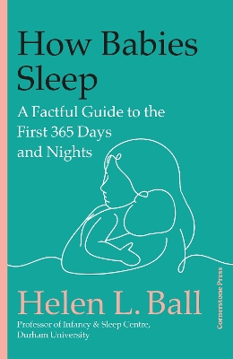 How Babies Sleep: A Factful Guide to the First 365 Days and Nights