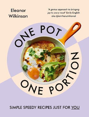 One Pot, One Portion: Simple, speedy recipes, just for you: The Sunday Times bestseller