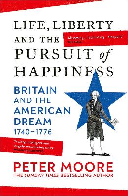 Life, Liberty and the Pursuit of Happiness: Britain and the American Dream (17401776)