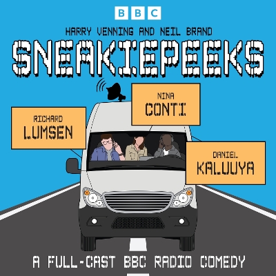 Sneakiepeeks: A Full-Cast BBC Radio Comedy