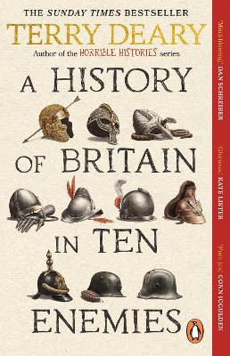 History of Britain in Ten Enemies: The hilarious Sunday Times bestseller from the author of Horrible Histories
