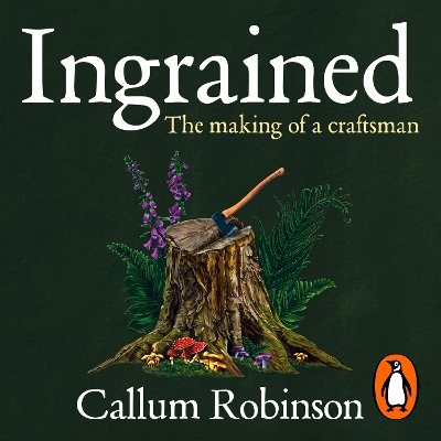 Ingrained: The making of a craftsman