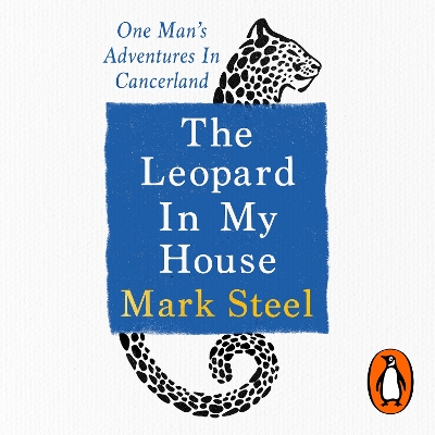 Leopard in my House: One man's adventures in cancerland