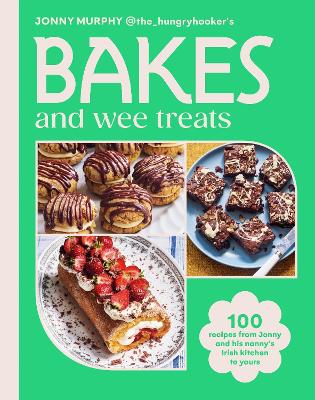 Bakes and Wee Treats: 100 easy traditional Irish recipes you can make at home