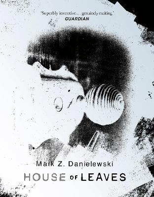 House Of Leaves: the prizewinning and terrifying cult classic that will turn everything you  thought you knew about life (and books!) upside down