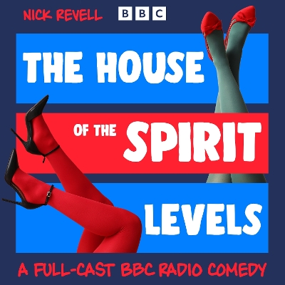 House of the Spirit Levels: A Full-Cast BBC Radio Comedy