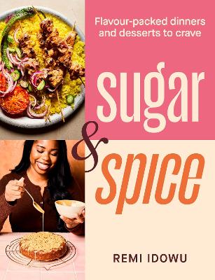 Sugar & Spice: Flavour-packed dinners and desserts to crave