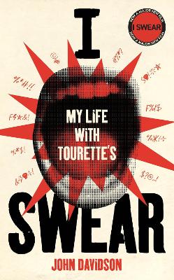 I Swear: My Life with Tourettes