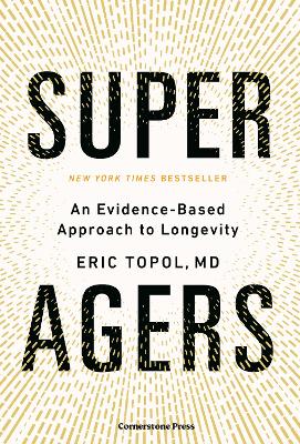 Super Agers: An Evidence-Based Approach to Longevity