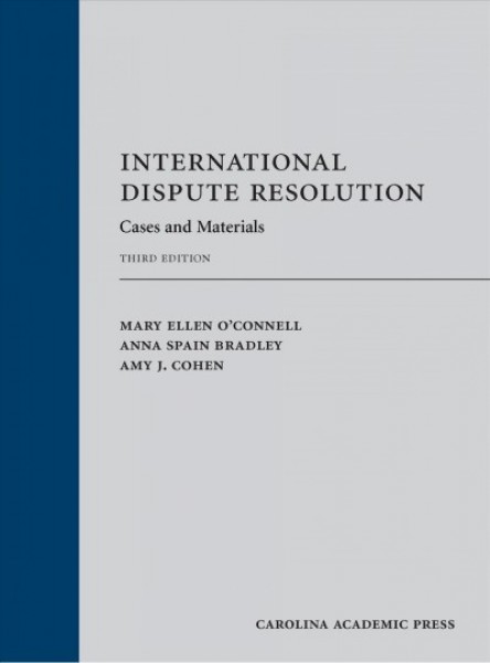 International Dispute Resolution: Cases and Materials 3