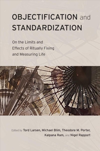Objectification and Standardization: On the Limits and Effects of Ritually Fixing and Measuring Life