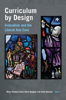 Curriculum by Design: Innovation and the Liberal Arts Core New edition
