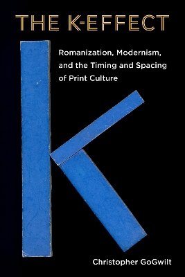 K-Effect: Romanization, Modernism, and the Timing and Spacing of Print Culture