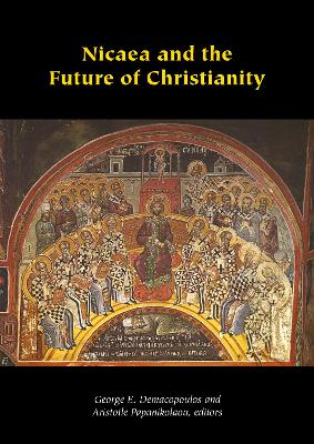 Nicaea and the Future of Christianity New edition