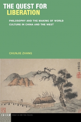 Quest for Liberation: Philosophy and the Making of World Culture in China and the West New edition