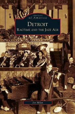 Detroit: Ragtime and the Jazz Age