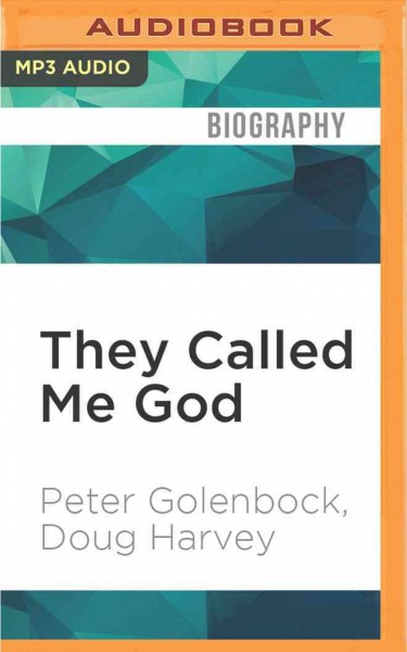 They Called Me God: The Best Umpire Who Ever Lived Unabridged