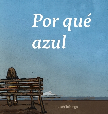 Por qué azul: (Why Blue)