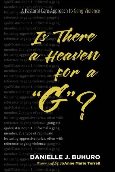 Is There a Heaven for a &quote;G&quote;?: A Pastoral Care Approach to Gang Violence
