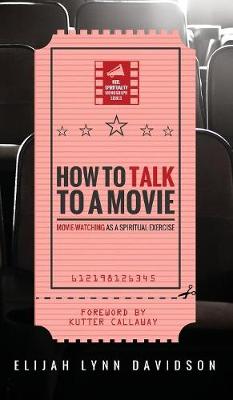 How to Talk to a Movie: Movie-Watching as a Spiritual Exercise