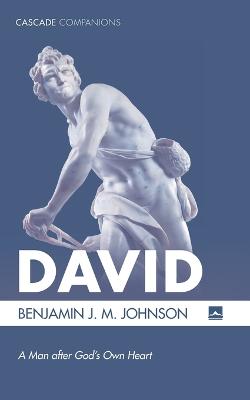 David: A Man After God's Own Heart