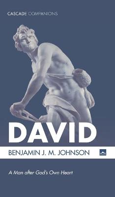 David: A Man After God's Own Heart