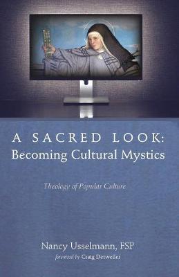 Sacred Look: Becoming Cultural Mystics: Theology of Popular Culture