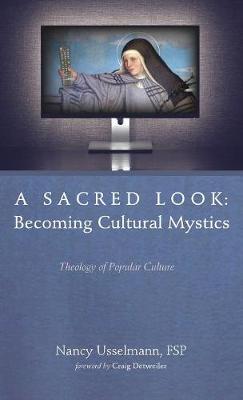 Sacred Look: Becoming Cultural Mystics: Theology of Popular Culture