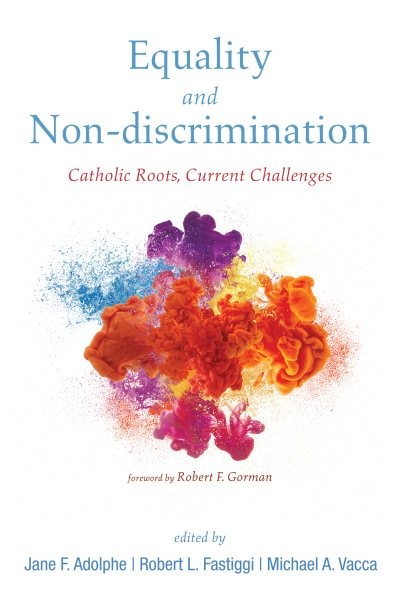 Equality and Non-discrimination: Catholic Roots, Current Challenges