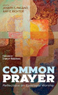 Common Prayer: Reflections on Episcopal Worship